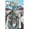 My Bike: A Motorcycle Graphic Novel