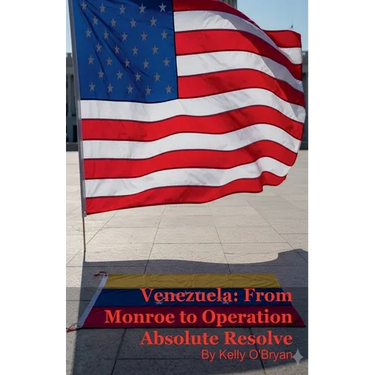 Venezuela: From Monroe to Operation Absolute Resolve