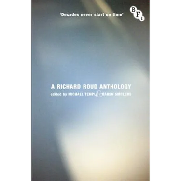 Decades Never Start on Time: A Richard Roud Anthology