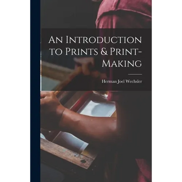 An Introduction to Prints & Print-making