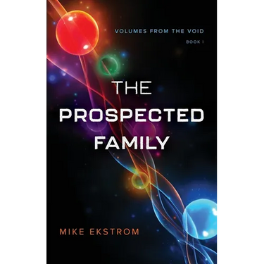 The Prospected Family: Volumes from the Void: Book I