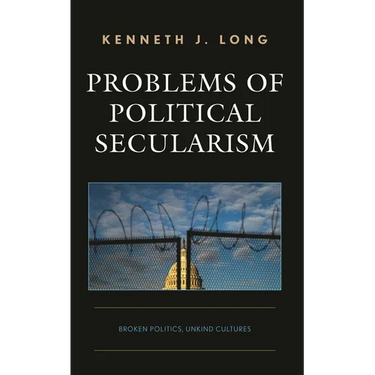 Problems of Political Secularism: Broken Politics, Unkind Cultures