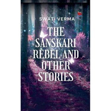 The Sanskari Rebel and other stories