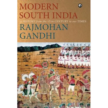 MODERN SOUTH INDIA-A History from the 17th Century to our Times