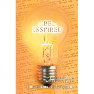 Be Inspired: Weekly Inspirations for Servant Leaders