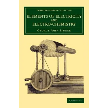 Elements of Electricity and Electro-Chemistry