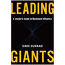 Leading Giants: A Leader's Guide to Maximum Influence