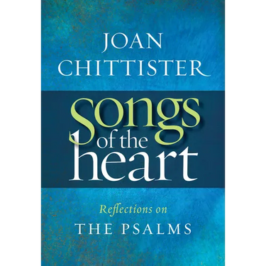 Songs of the Heart: Reflections on the Psalms