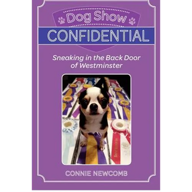 Dog Show Confidential: Sneaking in the Back Door of Westminster