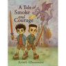 A Tale of Smoke and Courage