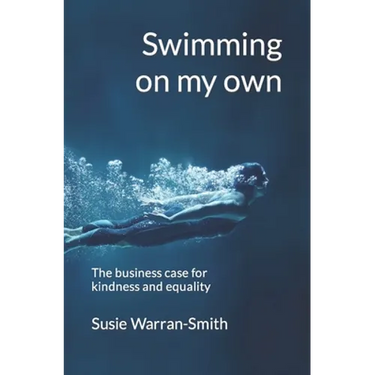 Swimming on my own: The business case for kindness and equality