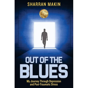 Out of the Blues: My Journey Through Depression and Post-Traumatic Stress