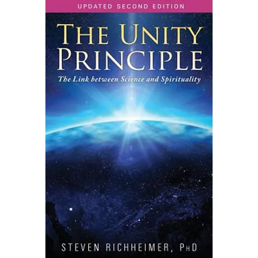 The Unity Principle: The Link Between Science and Spirituality