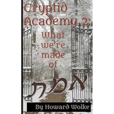 Cryptid Academy 2 -- What We're Made Of