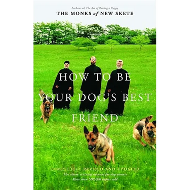 How to Be Your Dog's Best Friend: The Classic Manual for Dog Owners