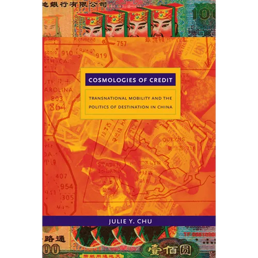 Cosmologies of Credit: Transnational Mobility and the Politics of Destination in China