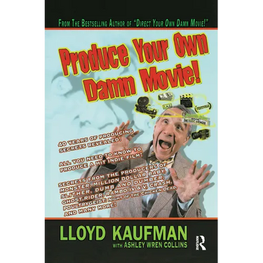 Produce Your Own Damn Movie!