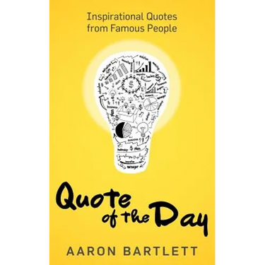 Quote of the Day: Inspirational Quotes from Famous People