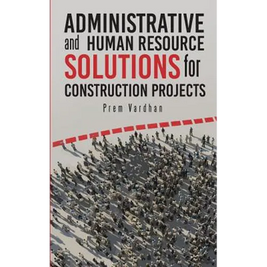 Administrative and Human Resource Solutions for Construction Projects