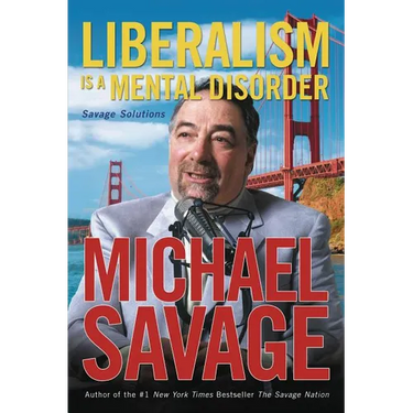 The Liberalism Is a Mental Disorder: Savage Solutions