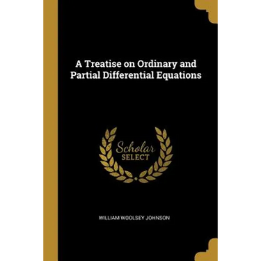 A Treatise on Ordinary and Partial Differential Equations