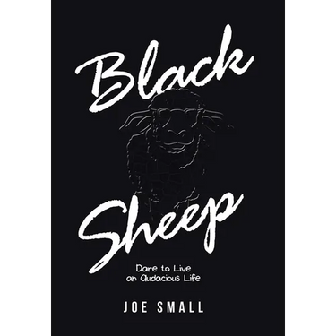 Black Sheep: Dare to Live an Audacious Life