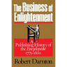 The Business of Enlightenment: A Publishing History of the Encyclopédie, 1775-1800