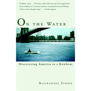 On the Water: Discovering America in a Rowboat