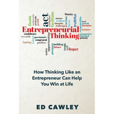 Entrepreneurial Thinking: How Thinking Like an Entrepreneur Can Help You "Win at Life"