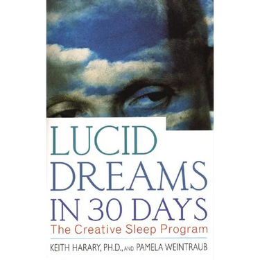 Lucid Dreams in 30 Days: The Creative Sleep Program