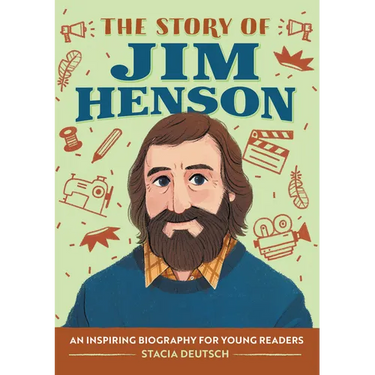 The Story of Jim Henson: An Inspiring Biography for Young Readers