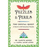 Puzzles & Perils: The Crystal Quest: A Novel in 100 Fantastical Puzzles