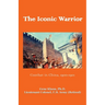 Iconic Warrior: Combat in China, 1900-1901: Combat in China,