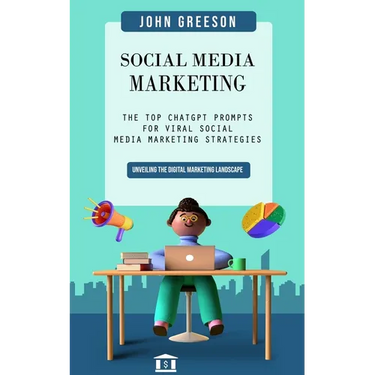 Social Media Marketing: Unveiling the Digital Marketing Landscape (The Top Chatgpt Prompts for Viral Social Media Marketing Strategies)