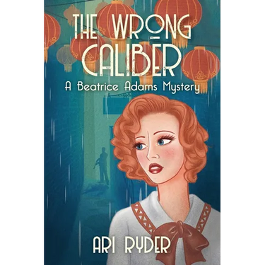 The Wrong Caliber: A Beatrice Adams Mystery