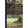 History of Middle Tennessee: Or, Life and Times of Gen. James Robertson