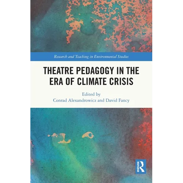 Theatre Pedagogy in the Era of Climate Crisis
