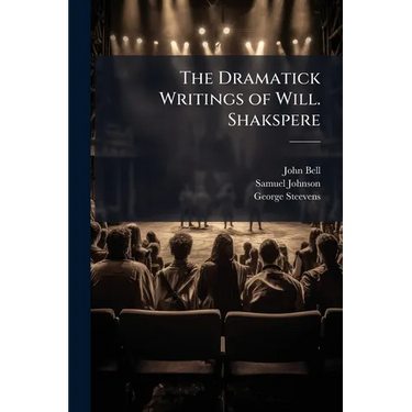 The Dramatick Writings of Will. Shakspere: Merry Wives of Windsor. Much Ado About Nothing