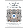 A Leader's Guide to Cybersecurity: Why Boards Need to Lead--And How to Do It