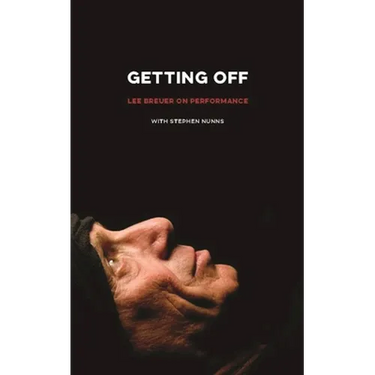 Getting Off: Lee Breuer on Performance