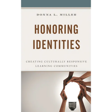 Honoring Identities: Creating Culturally Responsive Learning Communities