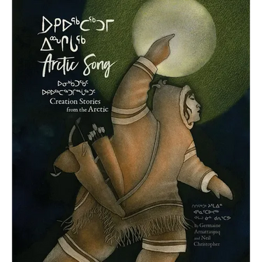 Arctic Song: Creation Stories from the Arctic