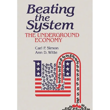 Beating the System: The Underground Economy