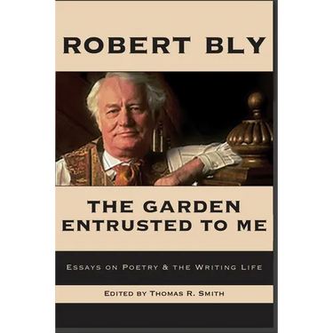 The Garden Entrusted to Me: Essays on Poetry & the Writing Life