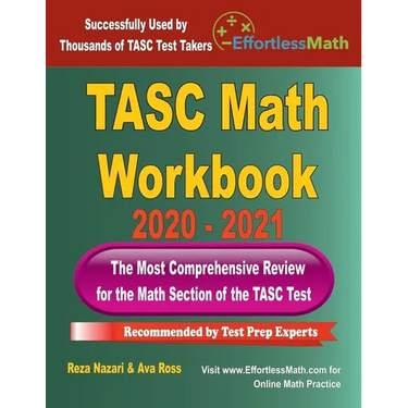 TASC Math Workbook 2020 - 2021: The Most Comprehensive Review for the Math Section of the TASC Test