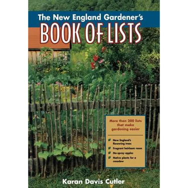 The New England Gardener's Book of Lists