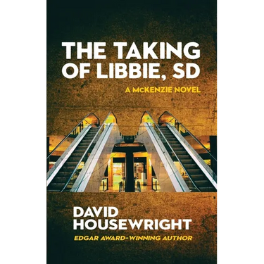 The Taking of Libbie, SD: A McKenzie Novel