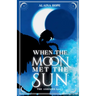When the Moon Met the Sun: The Ashford Saga: Book One