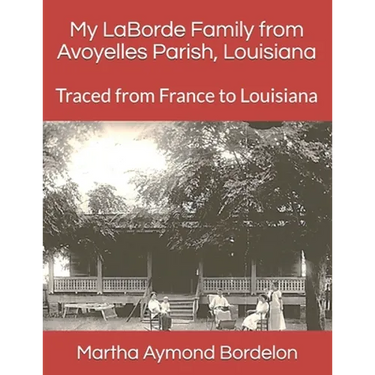 My LaBorde Family from Avoyelles Parish, Louisiana: Traced from France to Louisiana