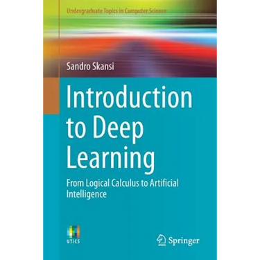 Introduction to Deep Learning: From Logical Calculus to Artificial Intelligence